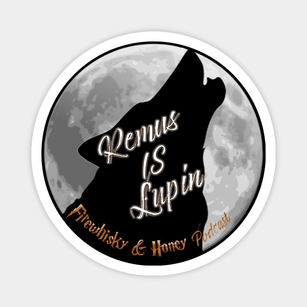 Remus IS Lupin Magnet by Firewhisky and Honey Podcast